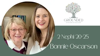 Episode 4 - 2 Nephi 20-25, Bonnie Oscarson and Barbara Morgan Gardner.