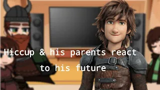 Hiccup & his parents react to his future //Part 1/?//~Cat_Lover~