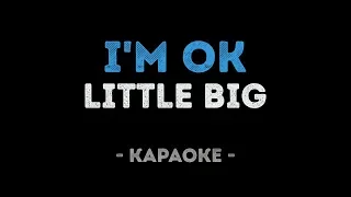 LITTLE BIG - I'M OK (Караоке)
