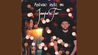 Astvac Indz Mi Jampa Tur (feat. Nik Hovhannisyan)