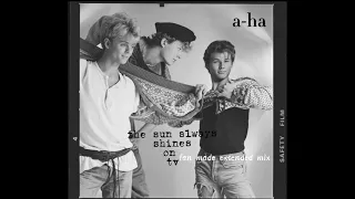 a-ha - The Sun Always Shines On Tv (Fan-Made Extended Remix)