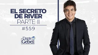 Dante Gebel #559 | El secreto de River – Parte II