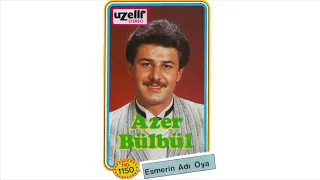 Olmaz Olmaz - Azer Bülbül (Esmerin Adı Oya Albümü)