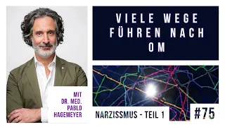 Episode 75 - Narzissmus Teil 1 mit Dr. med PABLO HAGEMEYER