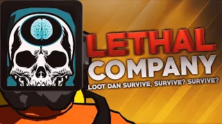 Lethal Company - Loot dan Survive, Survive? SURVIVE?