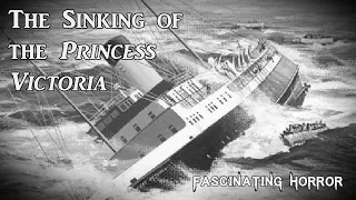 The Sinking of the Princess Victoria | A Short Documentary | Fascinating Horror