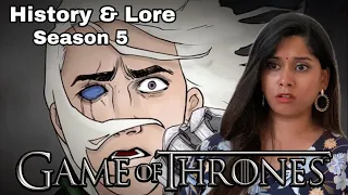 Game Of Thrones Season 5 ~ Lore & History ~ Full Reaction