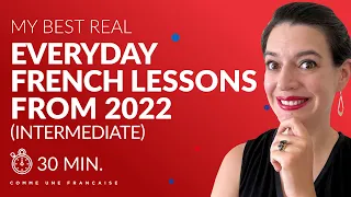 Practice Your French: 30 Minutes of Intermediate French Lessons (Best of 2022)