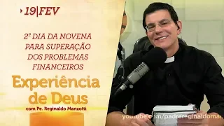 Experiência de Deus | 19-02-2019 | 2º Dia da Novena para Superação dos Problemas Financeiros