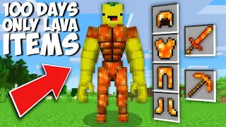 Survive 100 DAYS USING ONLY LAVA ITEMS in Minecraft ! BECAME A SUPER LAVA BOSS !