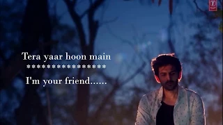 Tera Yaar Hoon Main - Arijit Singh & Rochak Kohli - Lyrics With English Translation