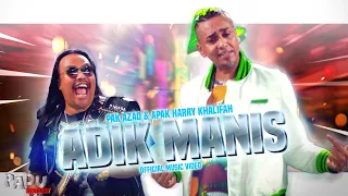 Pak Azad & Apak Harry Khalifah - Adik Manis (Official Music Video)