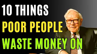 Warren Buffett: "10 Things POOR People Waste Money On!" FRUGAL LIVING, Financial Independence