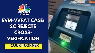 EVM-VVPAT Case | Blindly Distrusting A System May Lead To Unwarranted Suspicions, Says Supreme Court