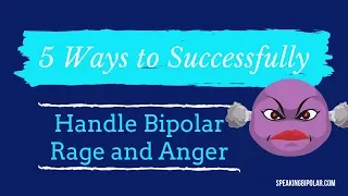 Handle Bipolar Rage and Anger