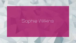 Sophie Wilkins - appearance