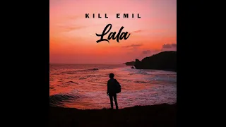 Kill Emil - Lala