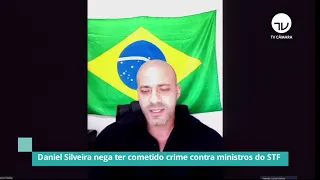 Daniel Silveira nega ter cometido crime contra ministros do STF – 18/05/21