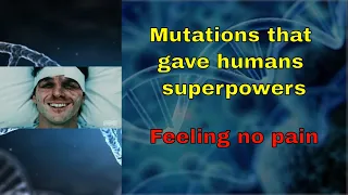 Mutations that gave people superpowers: Feeling no pain 😬😎