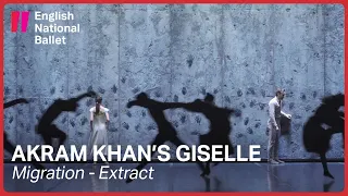 Akram Khan's Giselle: Migration (Extract) | English National Ballet