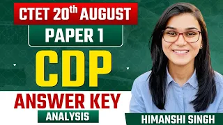 CTET 20th August Answer Key Analysis By Himanshi Singh | CDP