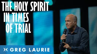 The Refreshment of the Spirit in Times of Trial (With Greg Laurie)