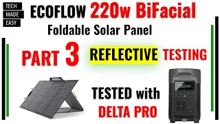 PART 3 FINAL  EcoFlow 220w BiFacial Solar Panel Reflective Testing