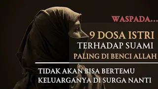 9 Dosa istri kepada suami yang paling di benci Allah. Istri wajib hindari hal tersebut.