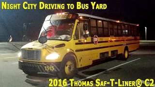 2016 Thomas Saf-T-Liner® C2 night city driving to the bus yard [BUS #1515]