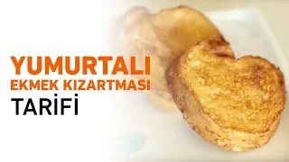 Yumurtalı Ekmek Kızartması Tarifi | Yumurtalı Ekmek Nasıl Yapılır?