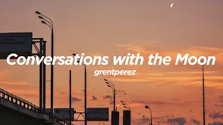 Conversations with the Moon-grentperez (Unofficial Lyric Video)