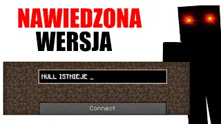 NAWIEDZONA WERSJA MINECRAFT KTÓREJ NIE POWINIENEŚ URUCHAMIAĆ