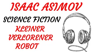 SCIENCE FICTION Hörspiel - Isaac Asimov - KLEINER VERLORENER ROBOT (1969)