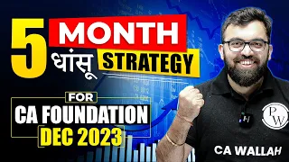 5 Month Strategy For CA Foundation Dec 2023 || CA Wallah by PW