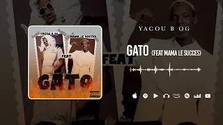 Yacou B Og Feat Mama le Succès - Gato (Son Officiel)