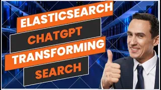 Transforming Search : Elasticsearch & ChatGPT