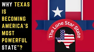 Why Texas is Becoming America's Most Powerful State (Short Documentary)