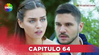 No Te Vayas Sin Mi | Capitulo 64 - HD