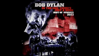 Bob Dylan ~ Best Of The 2023 Summer Tour (A Bennyboy Compilation)