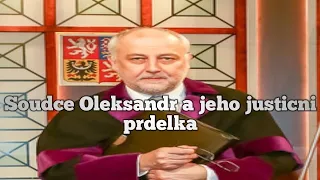 Soudce Oleksandr a jeho justicni prdelka