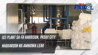 Ice plant sa FB Harrison, Pasay City nagkaroon ng Ammonia leak | TV Patrol