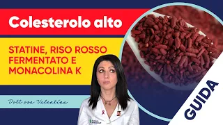 Colesterolo alto: le cose da sapere su statine, riso rosso fermentato e monacolina K