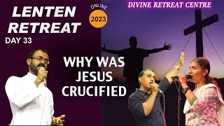 Lenten Retreat | Day 33 | Why was Jesus Crucified | 26 March | Divine Goodness TV