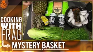 Cooking With Frag: Mystery Basket