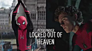 Peter Parker (Spider-Man) || Locked Out Of Heaven