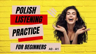 Polish Speaking & Listening Practice - A0 - A1 Polish Practice | Basic.