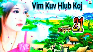 Dab Neeg Sib Hlub Tus Siab " Vim Kuv Hlub Koj " Part 21/24.