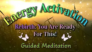 Rebirth Energy Activation 🐣 Guided Meditation to Unlock All Who You Were Born to "Be" & Much More!