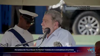 PM GONSALVES TELLS POLICE TO PROTECT THEMSELVES IN DANGEROUS SITUATIONS