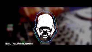 Mr. Ivex - Vive La Frenchcore Anthem 2017 (HD + Animation)